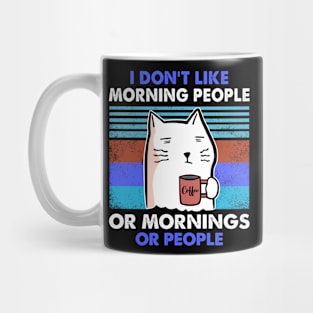 I Hate Morning People And Mornings And People Coffee Cat Mug